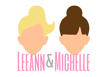 Leeann & Michelle